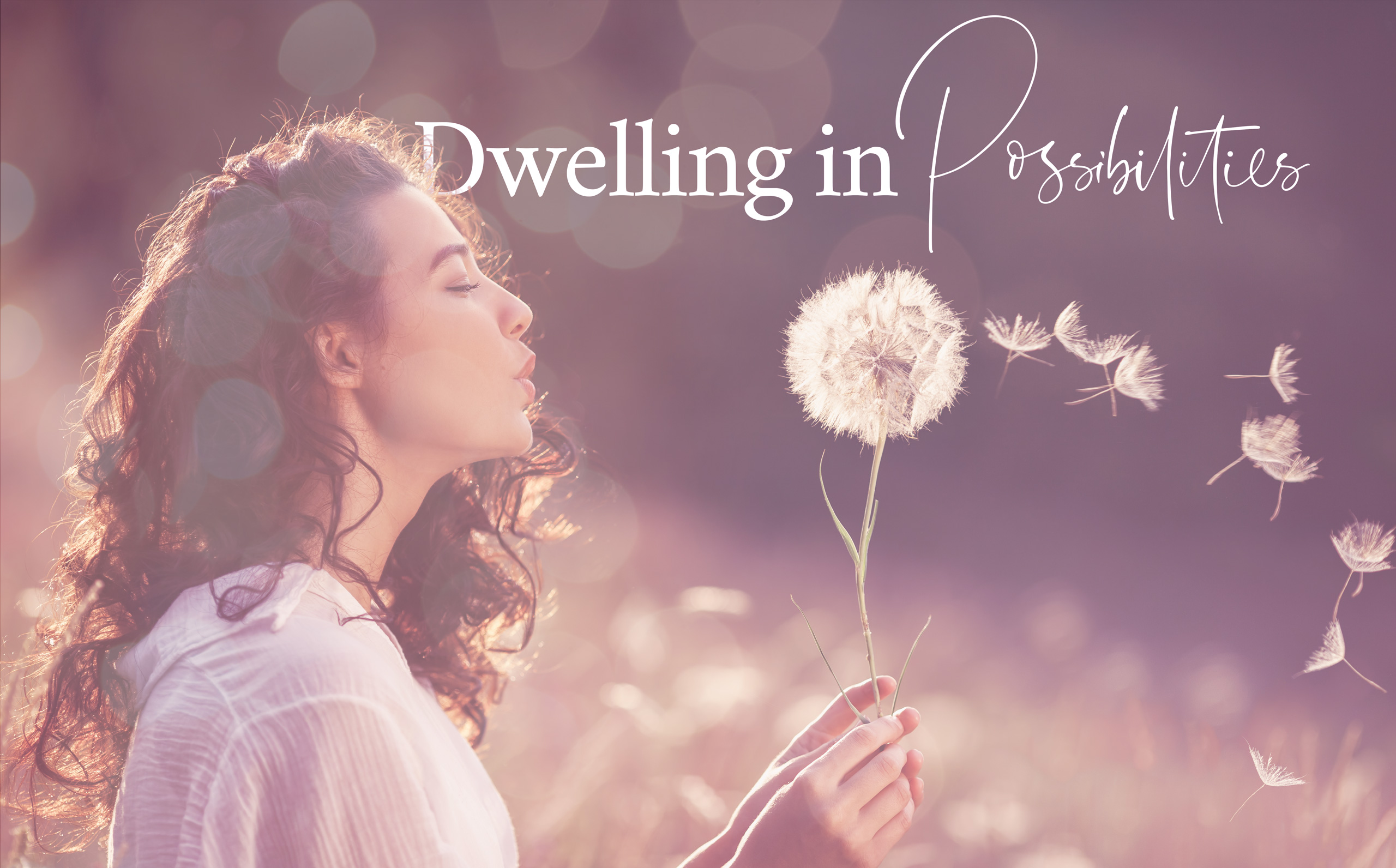 Dwelling in Possibilities